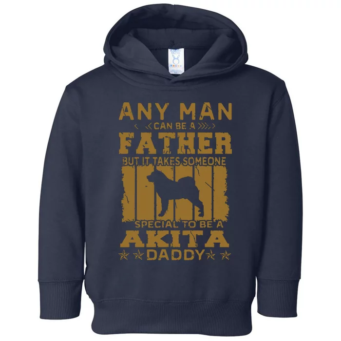 Dogs 365 Akita Dog Daddy Funny Gift For Men Toddler Hoodie