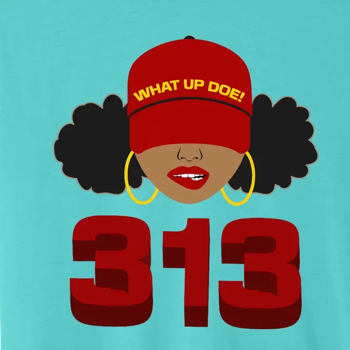 Detroit 313 Area Code What Up Doe Black Woman ChromaSoft Performance T-Shirt