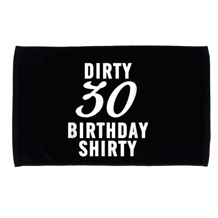 Dirty 30 Birthday Shirty Funny 30th Bday Apparel Dirty 30 Microfiber Hand Towel