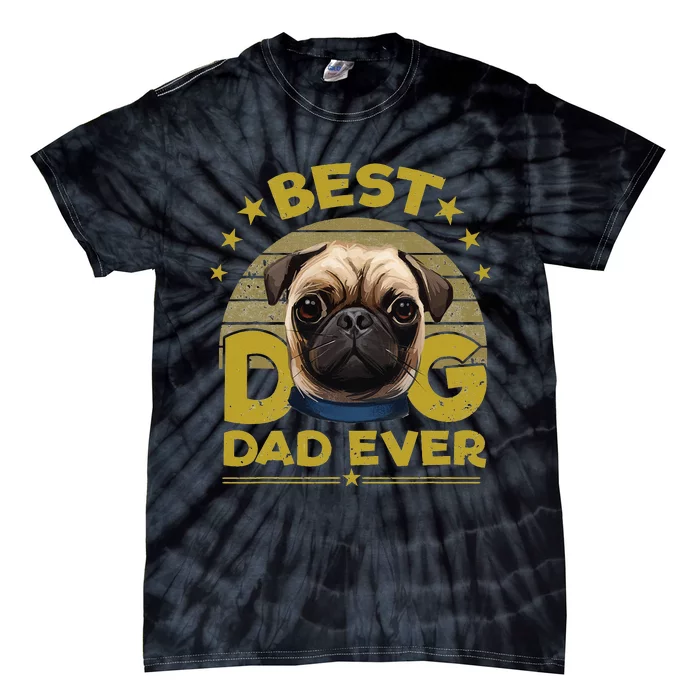 Dogs 365 Best Pug Dog Dad Ever Gift Tie-Dye T-Shirt