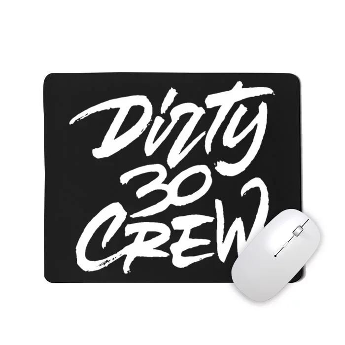 Dirty 30 Crew Birthday Party Mousepad