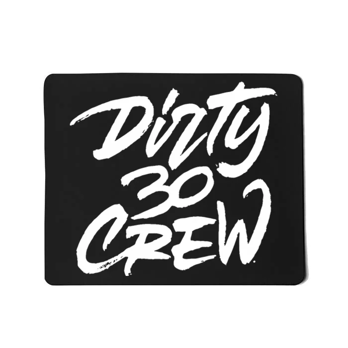 Dirty 30 Crew Birthday Party Mousepad