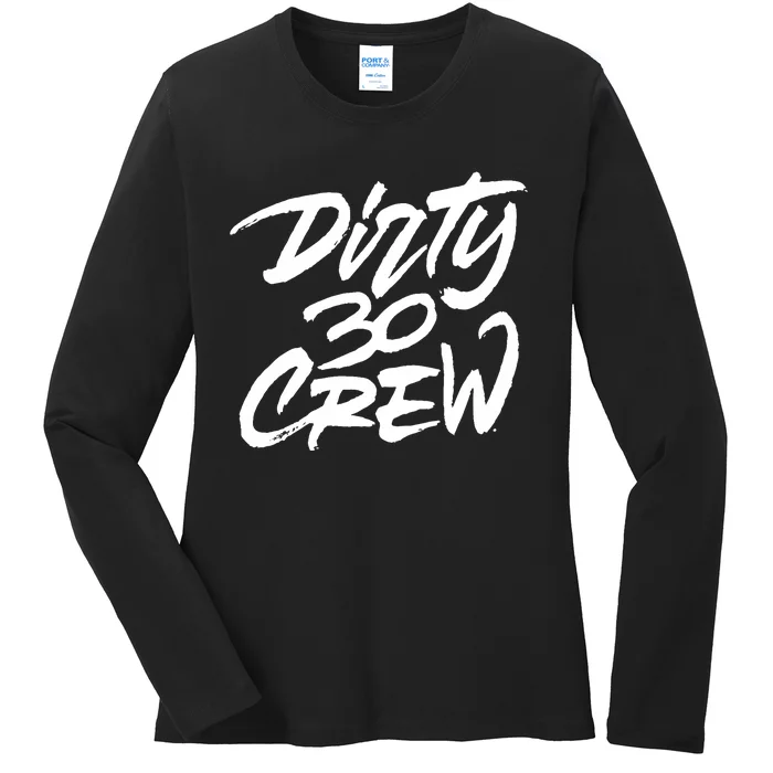 Dirty 30 Crew Birthday Party Ladies Long Sleeve Shirt