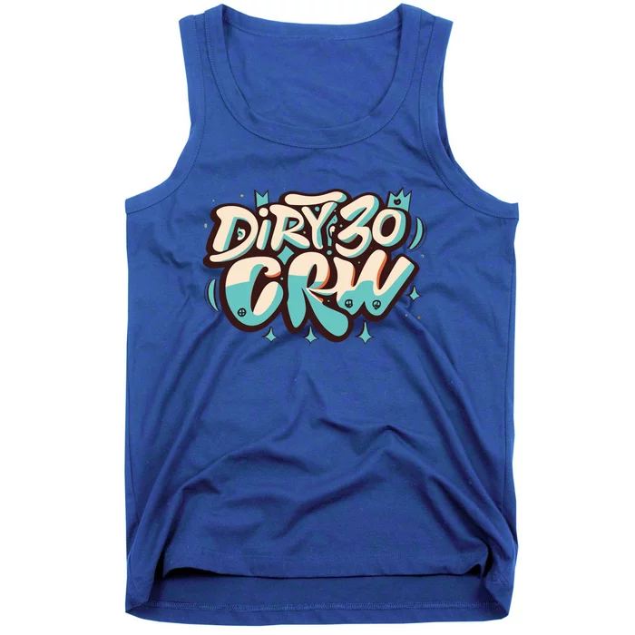 Dirty 30 Crew Tank Top