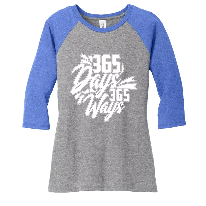 Design 365 Days 365 Ways No Pain No Gain Cute Gift Women's Tri-Blend 3/4-Sleeve Raglan Shirt