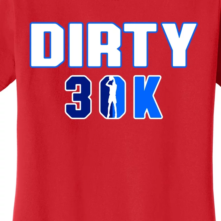 Dirk 30k Dirty 30 Basketball 30000 Points Pts Women's T-Shirt