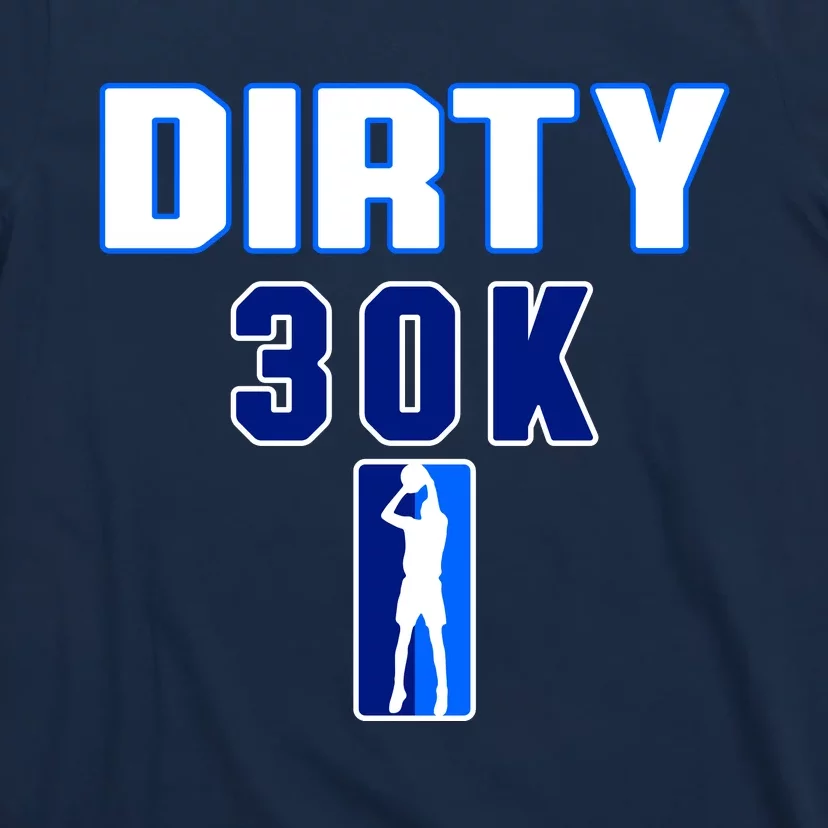 Dirk 30k Dirty 30 Basketball 30000 Points Pts T-Shirt