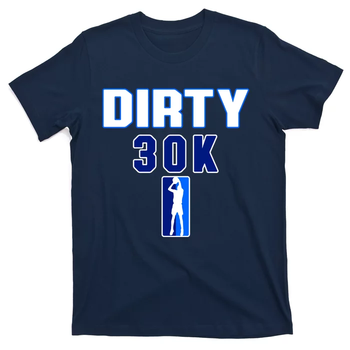 Dirk 30k Dirty 30 Basketball 30000 Points Pts T-Shirt