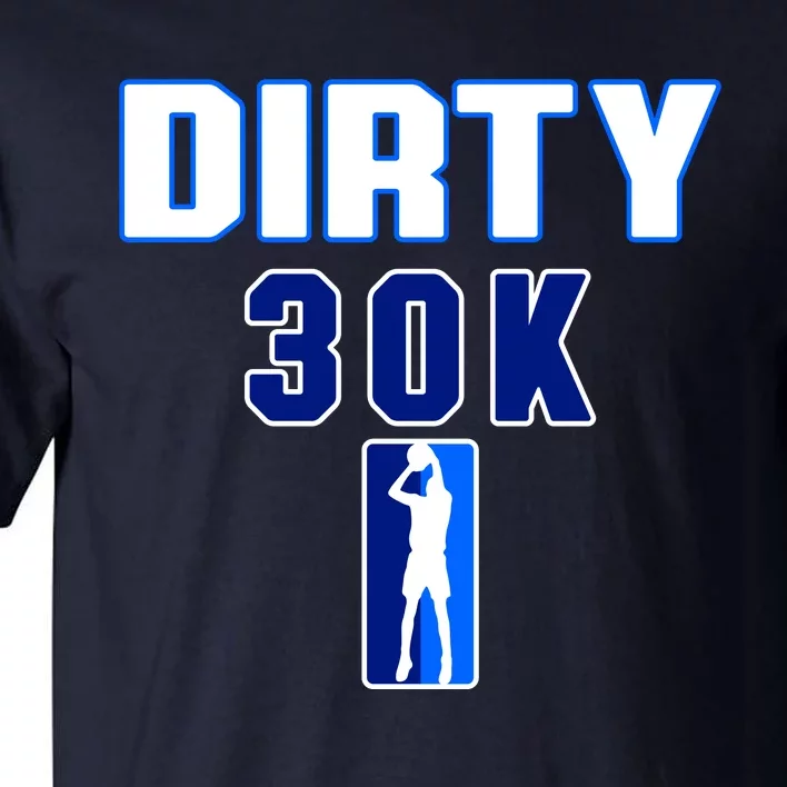 Dirk 30k Dirty 30 Basketball 30000 Points Pts Tall T-Shirt