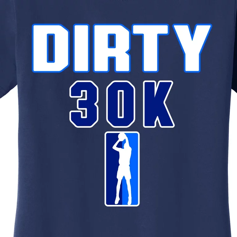 Dirk 30k Dirty 30 Basketball 30000 Points Pts Women's T-Shirt