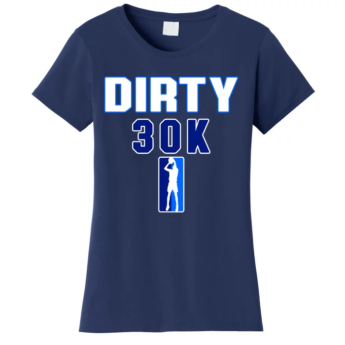 Dirk 30k Dirty 30 Basketball 30000 Points Pts Women's T-Shirt