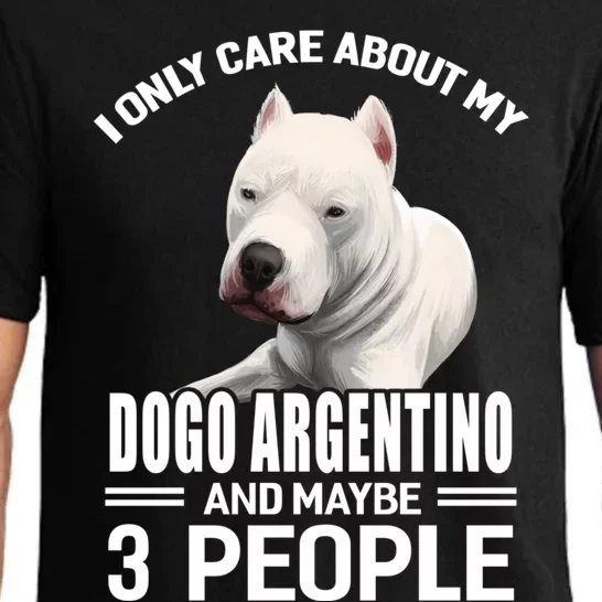 Dogs 365 I Care About My Dogo Argentino And Maybe 3 People Great Gift Pajama Set