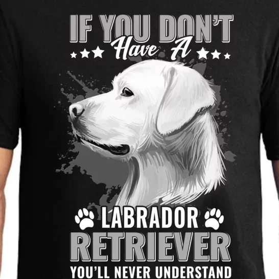 Dogs 365 Labrador Retriever You'll Never Understand Funny Gift Pajama Set