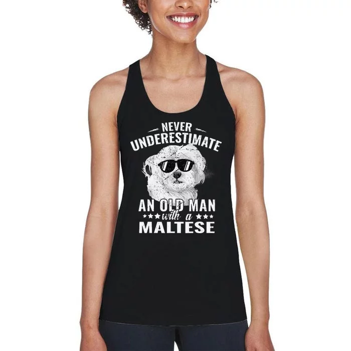 Dogs 365 Never Underestimate An Old Man with Maltese Dog Women's Racerback Tank