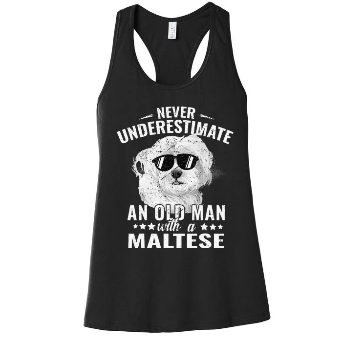 Dogs 365 Never Underestimate An Old Man with Maltese Dog Women's Racerback Tank