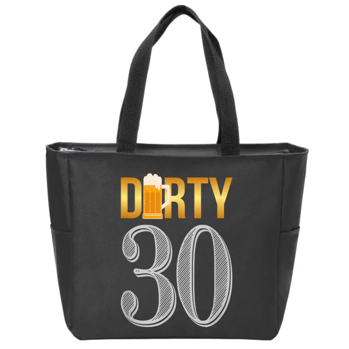 Dirty 30 Shirt 30th Birthday Beer Thirty shirt Zip Tote Bag