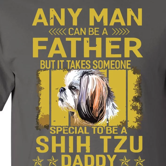 Dogs 365 Shih Tzu Dog Daddy Dad Gift For Men Tall T-Shirt