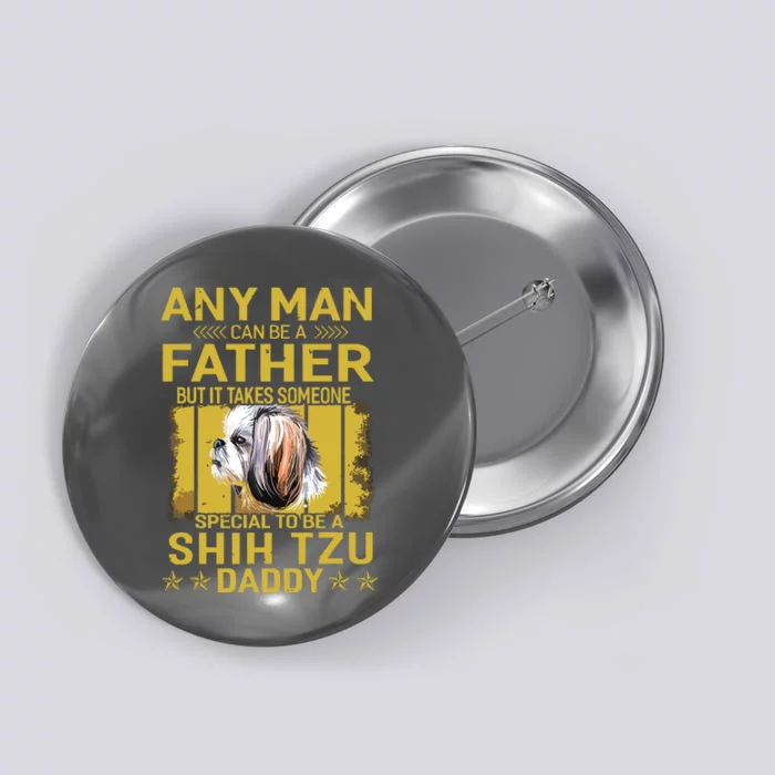 Dogs 365 Shih Tzu Dog Daddy Dad Gift For Men Button