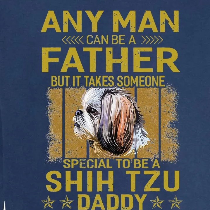 Dogs 365 Shih Tzu Dog Daddy Dad Gift Garment-Dyed Sweatshirt