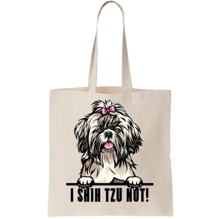 Dogs 365 Shih Tzu Dog Gift Funny I Shih Tzu Not Pet Lover Gift Tote Bag