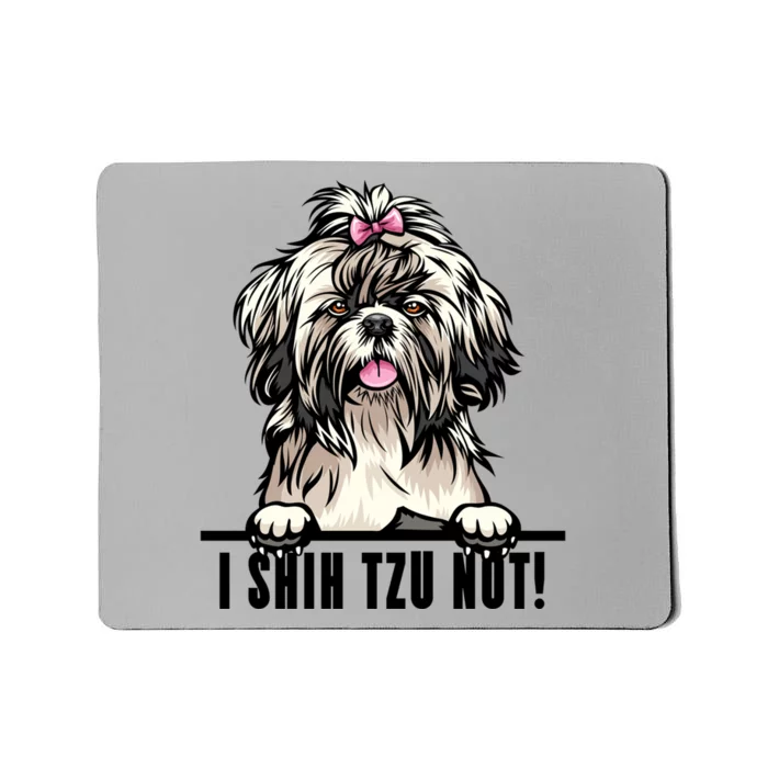 Dogs 365 Shih Tzu Dog Gift Funny I Shih Tzu Not Pet Lover Gift Mousepad