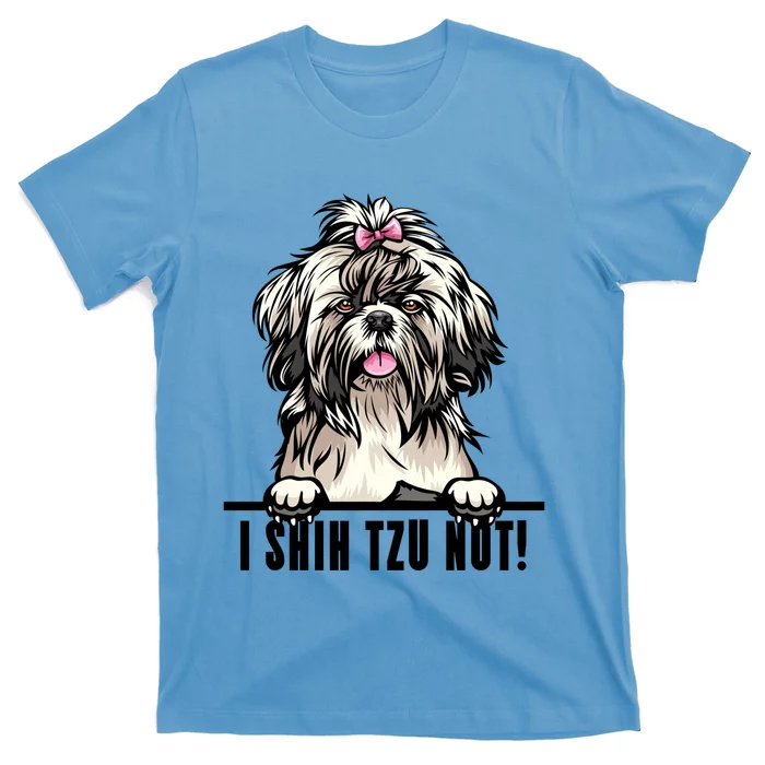 Dogs 365 Shih Tzu Dog Gift Funny I Shih Tzu Not Pet Lover Gift T-Shirt