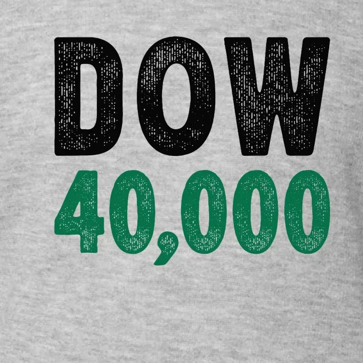 Dow 40000 Finance Investing Stock Trader Investor Dow 40k Toddler Sweatshirt