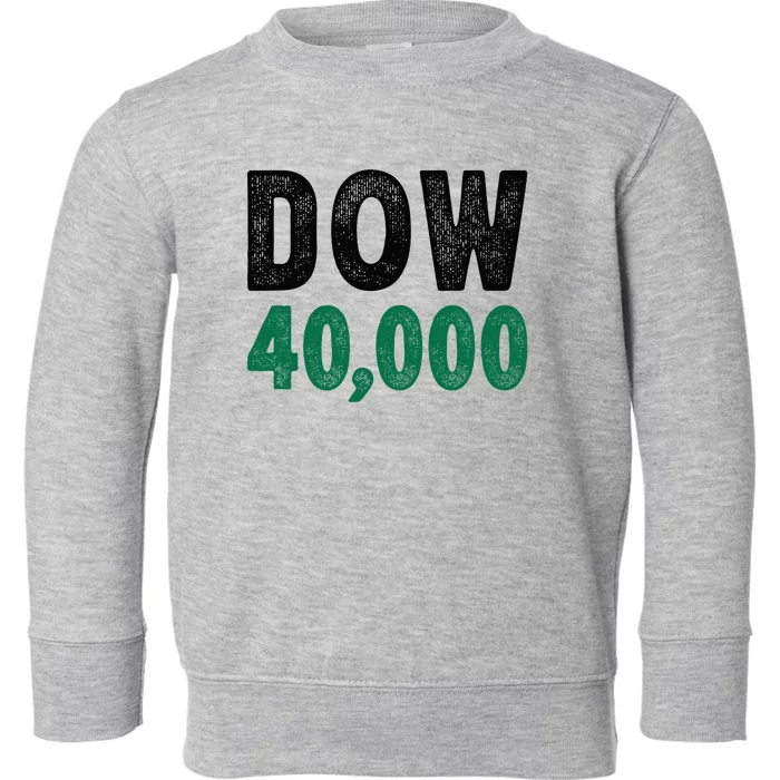 Dow 40000 Finance Investing Stock Trader Investor Dow 40k Toddler Sweatshirt