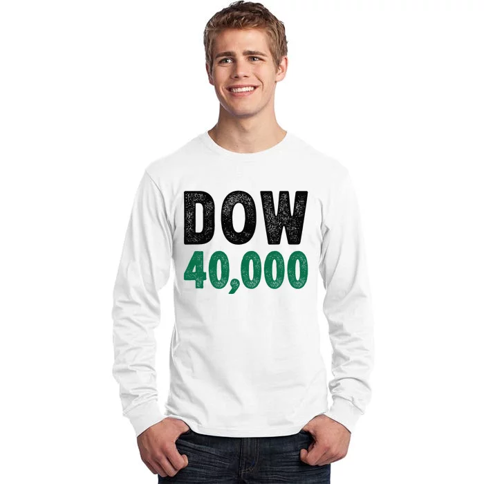 Dow 40000 Finance Investing Stock Trader Investor Dow 40k Tall Long Sleeve T-Shirt