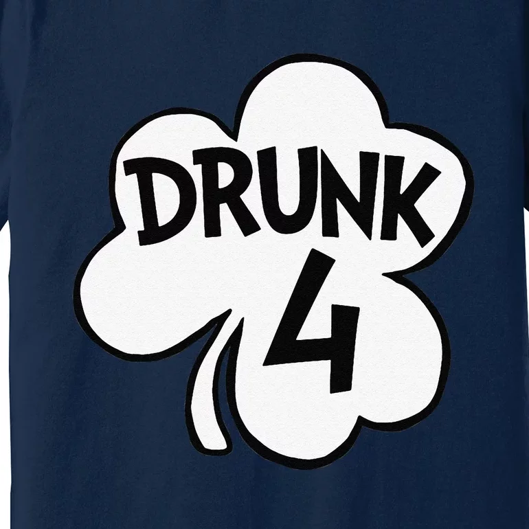 Drunk 4 Saint Patrick's Day Party Group Premium T-Shirt