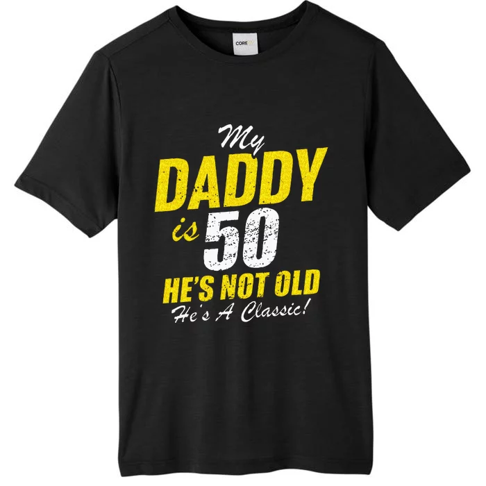 Daddy 50th Birthday Dad 50 ChromaSoft Performance T-Shirt