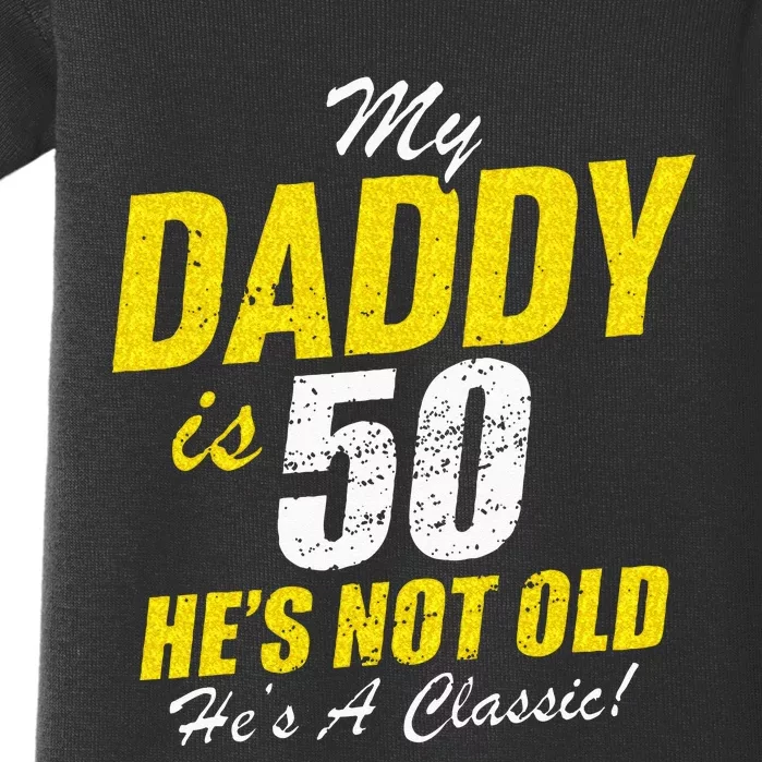 Daddy 50th Birthday Dad 50 Baby Bodysuit