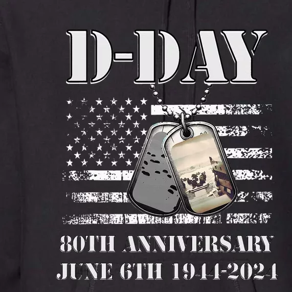 Dday 80th Anniversary June 6th 1944 2024 Normandy Landing Premium Hoodie