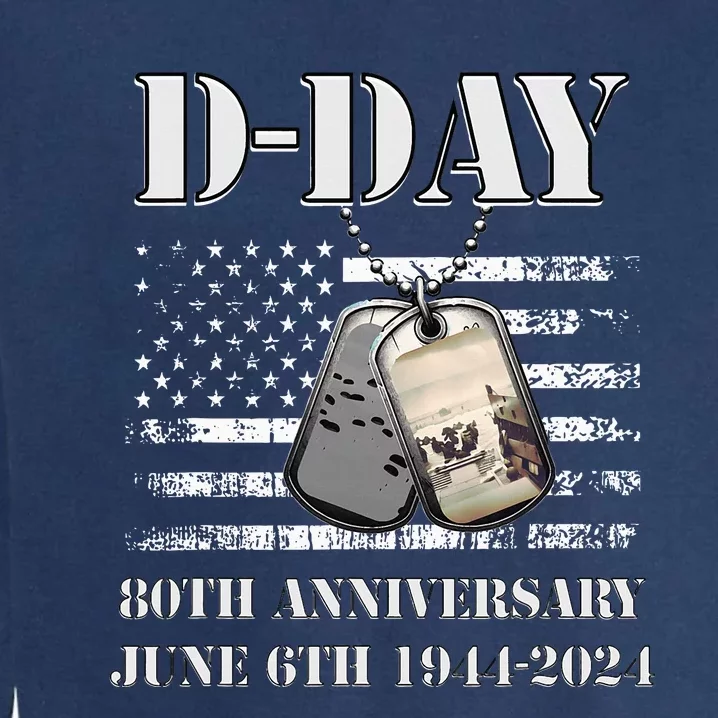 Dday 80th Anniversary June 6th 1944 2024 Normandy Landing Garment-Dyed Sweatshirt