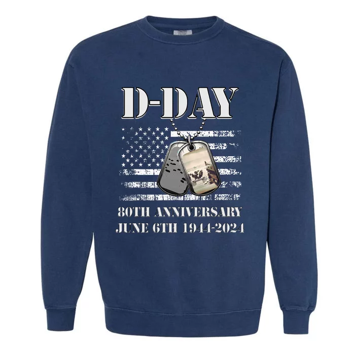 Dday 80th Anniversary June 6th 1944 2024 Normandy Landing Garment-Dyed Sweatshirt