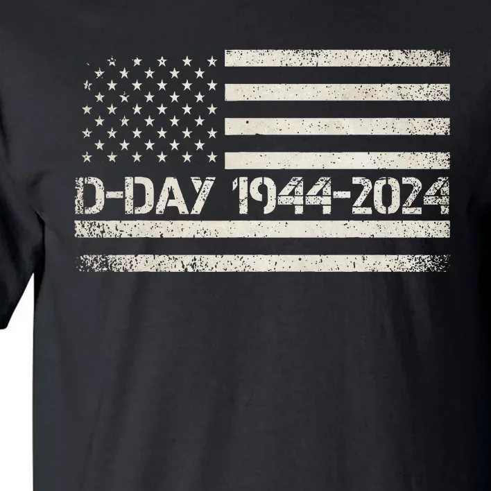 Dday 80th Anniversary 19442024 Normandy Us Flag D Day Tall T-Shirt