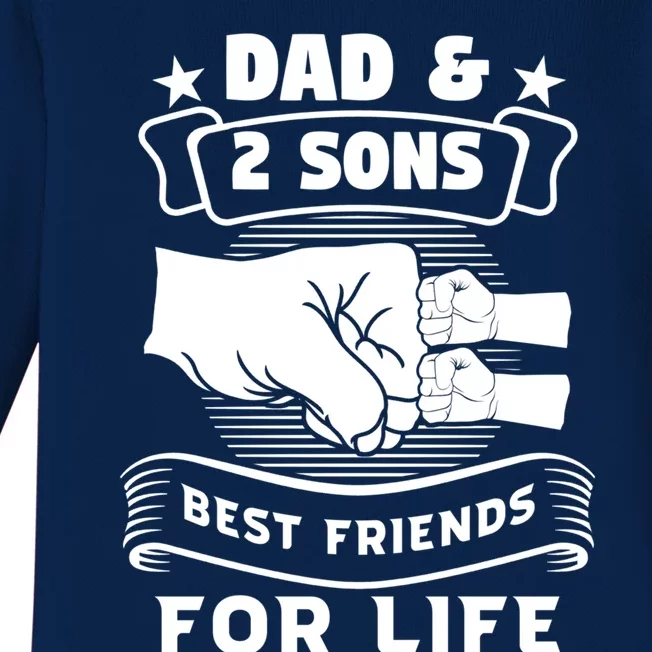 Dad And 2 Sons Best Friends For Life Father Meaningful Gift Baby Long Sleeve Bodysuit