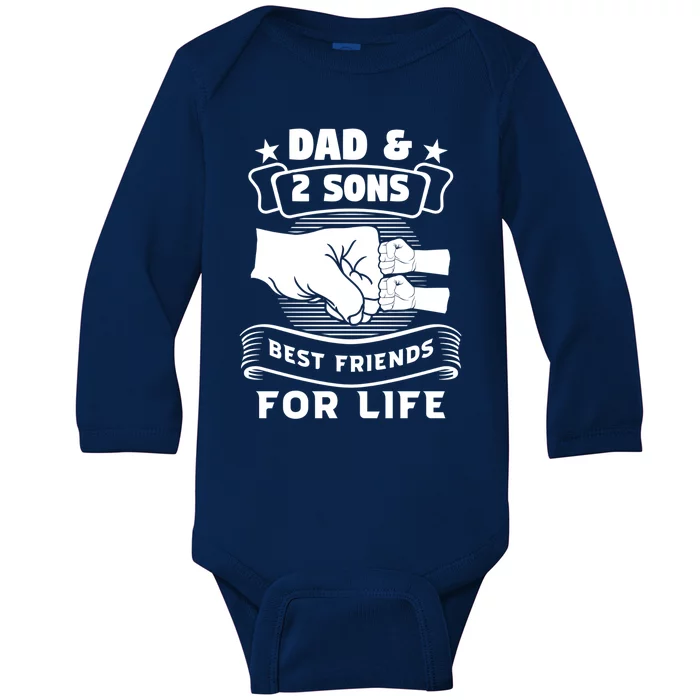 Dad And 2 Sons Best Friends For Life Father Meaningful Gift Baby Long Sleeve Bodysuit