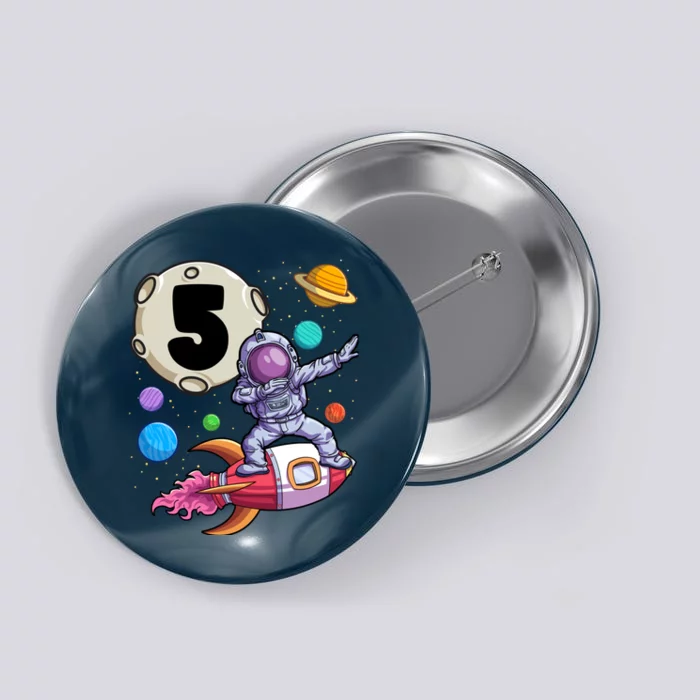 Dabbing Astronaut 5 Yrs Old Birthday Boy Space 5th Birthday Button