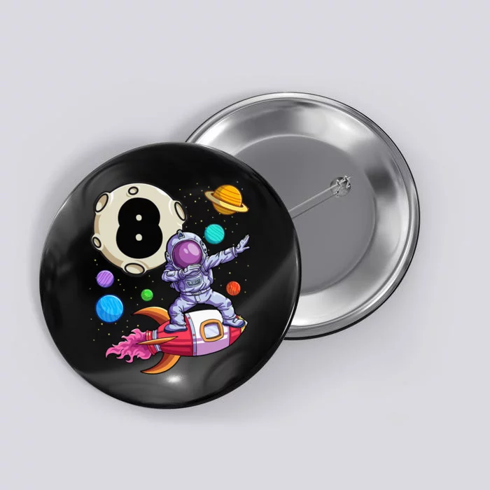 Dabbing Astronaut 8 Yrs Old Birthday Space 8th Birthday Button