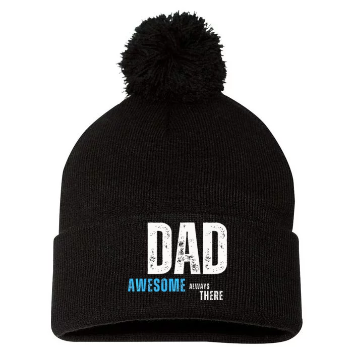 Dad Awesome Always There FatherS Day Pom Pom 12in Knit Beanie