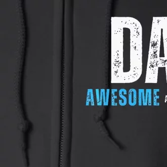 Dad Awesome Always There FatherS Day Full Zip Hoodie