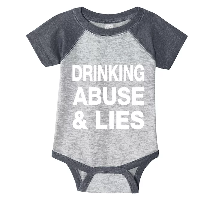 Drinking Abuse And Lies Infant Baby Jersey Bodysuit