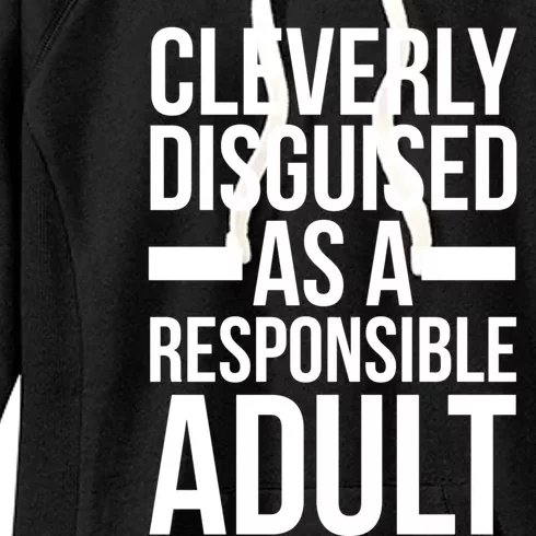 Disguised As A Responsible Adult Funny Quote Women's Fleece Hoodie