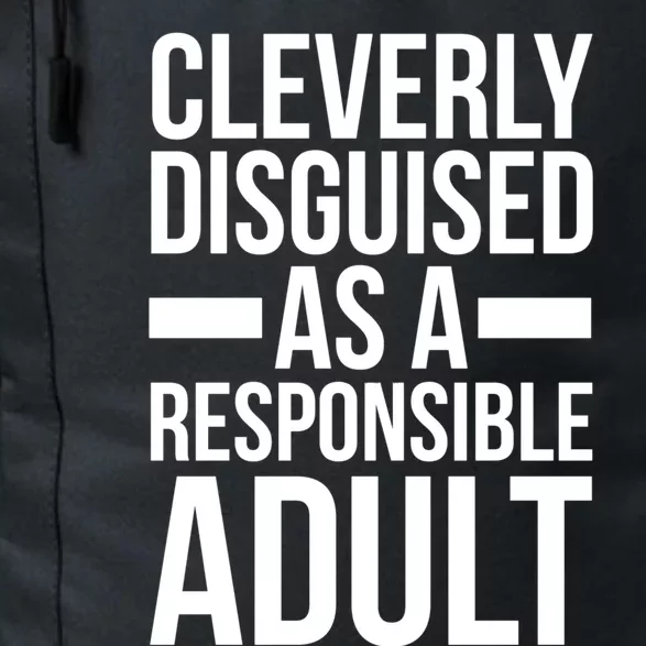 Disguised As A Responsible Adult Funny Quote Daily Commute Backpack