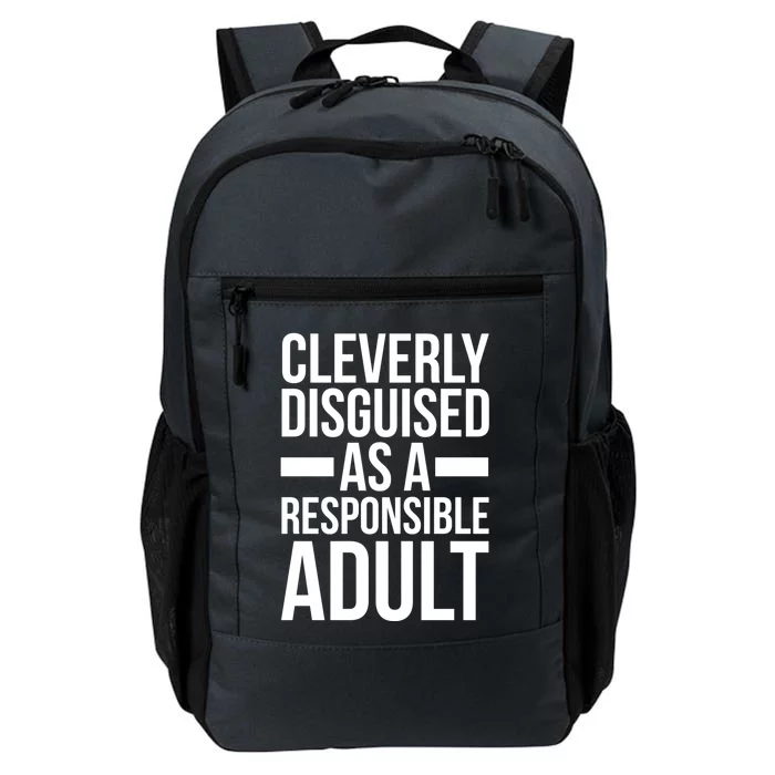 Disguised As A Responsible Adult Funny Quote Daily Commute Backpack