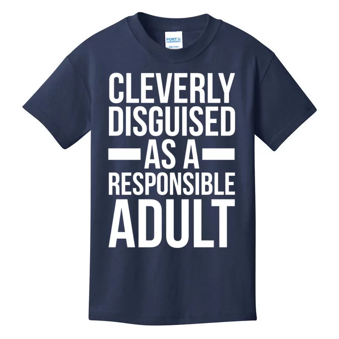 Disguised As A Responsible Adult Funny Quote Kids T-Shirt