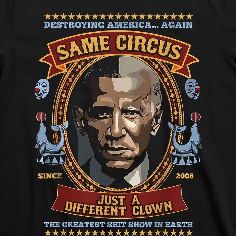 Destroying America Again Same Circus Just Different Clown T-Shirt