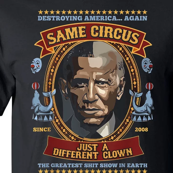 Destroying America Again Same Circus Just Different Clown Tall T-Shirt