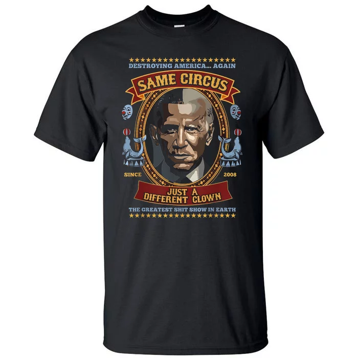 Destroying America Again Same Circus Just Different Clown Tall T-Shirt